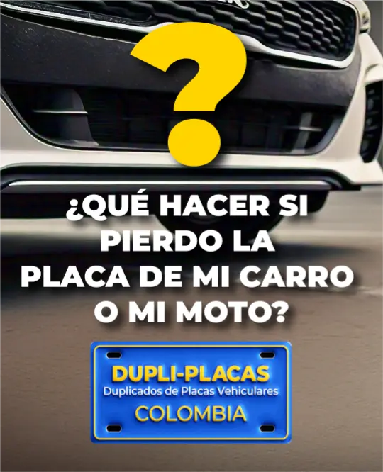 Qué hacer si pierdo las placas de mi vehículo en Bogotá, Medellín, Barranquilla o cualquier ciudad de Colombia